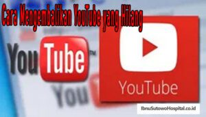 Cara Mengembalikan YouTube yang Hilang