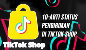 Arti Status Pengiriman TikTok Shop