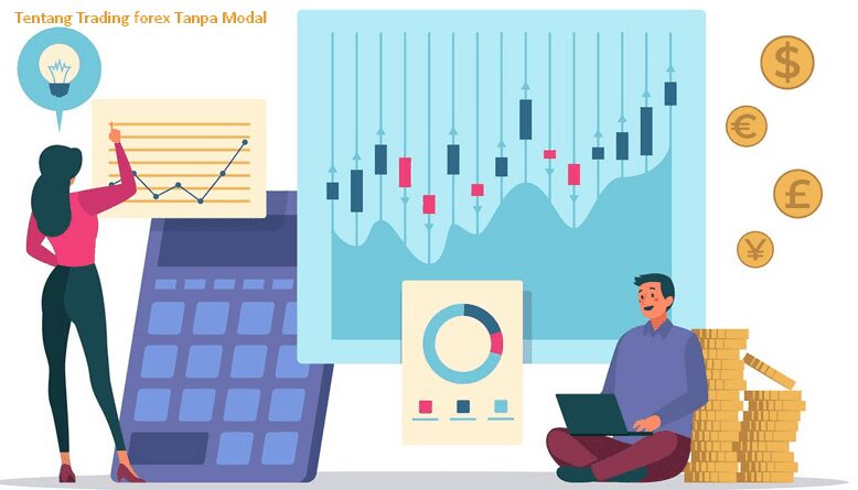 Tentang Trading forex Tanpa Modal