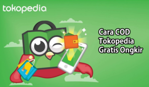 Cara COD di Tokopedia dengan Gratis Ongkir Terbaru