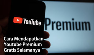 Cara Mendapatkan YouTube Premium Gratis