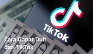 Cara Dapat Duit dari TikTok