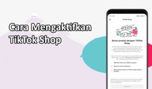 Cara Mengaktifkan TikTok Shop