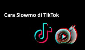 Cara Slowmo di TikTok